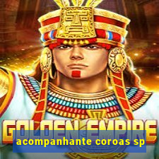 acompanhante coroas sp